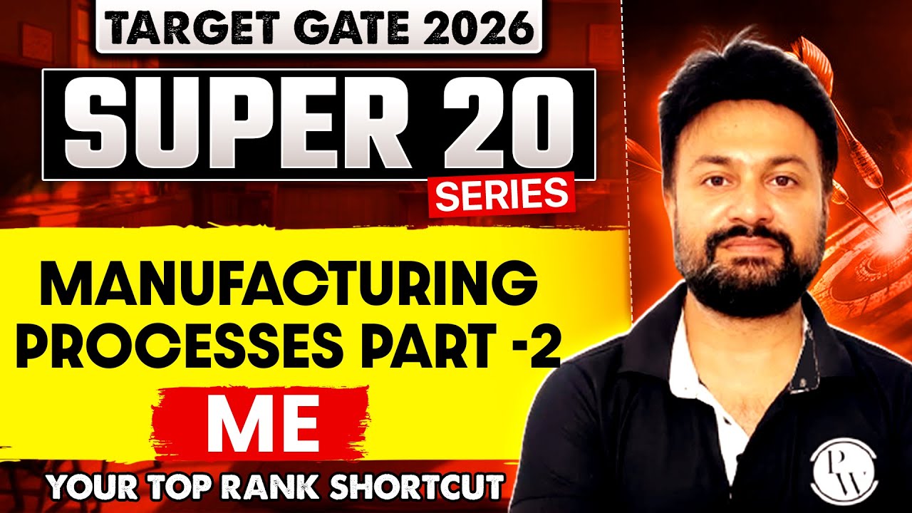 Manufacturing Process Part -2 | Mechanical Engineering | GATE 2026 Super 20 Series