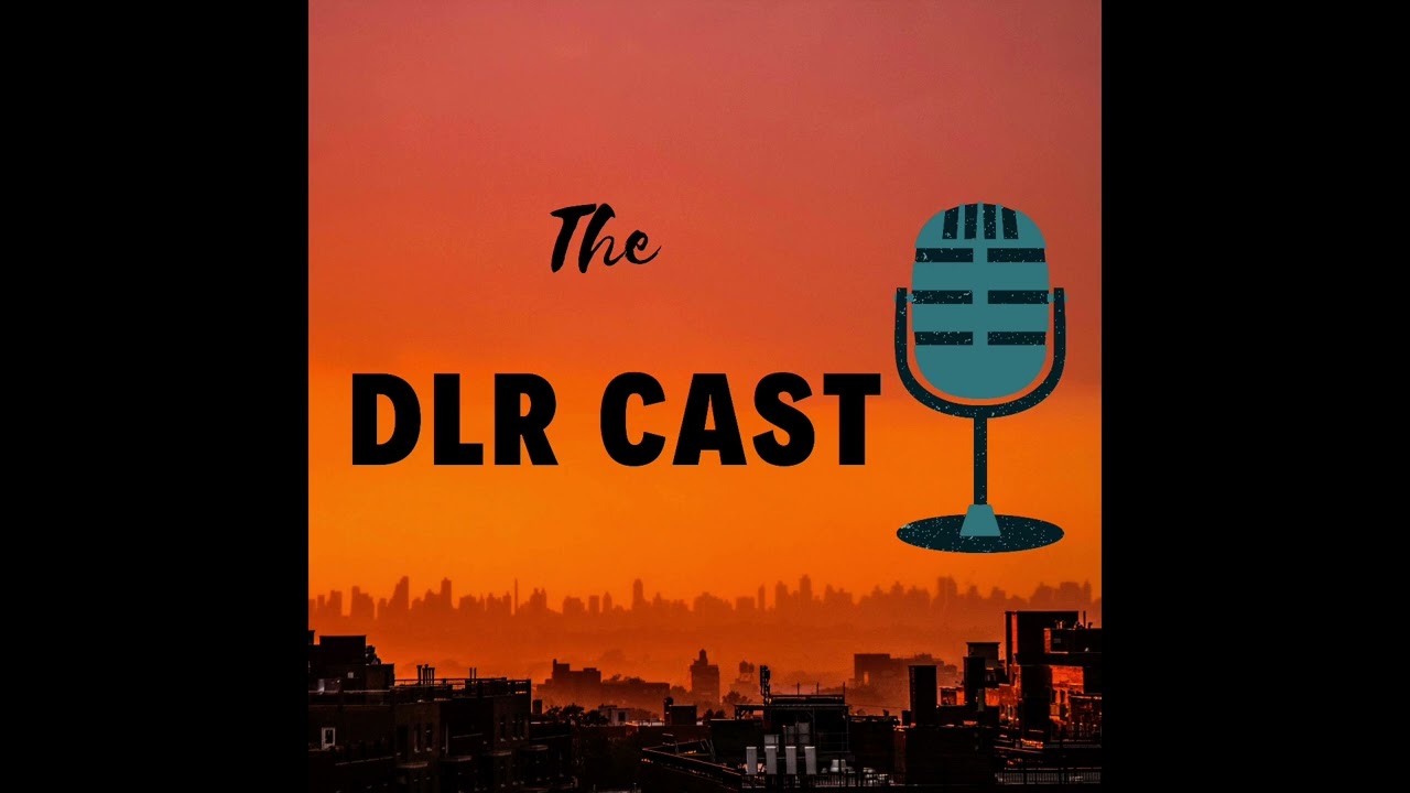The DLR Cast - Episode 107: 