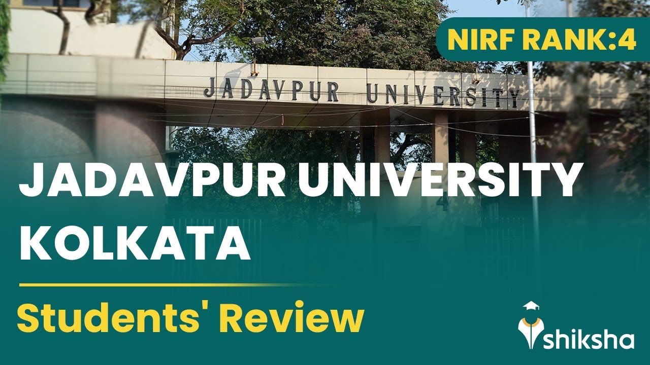 The Jadavpur University experience: What are students saying? | Jadavpur University Review 2022