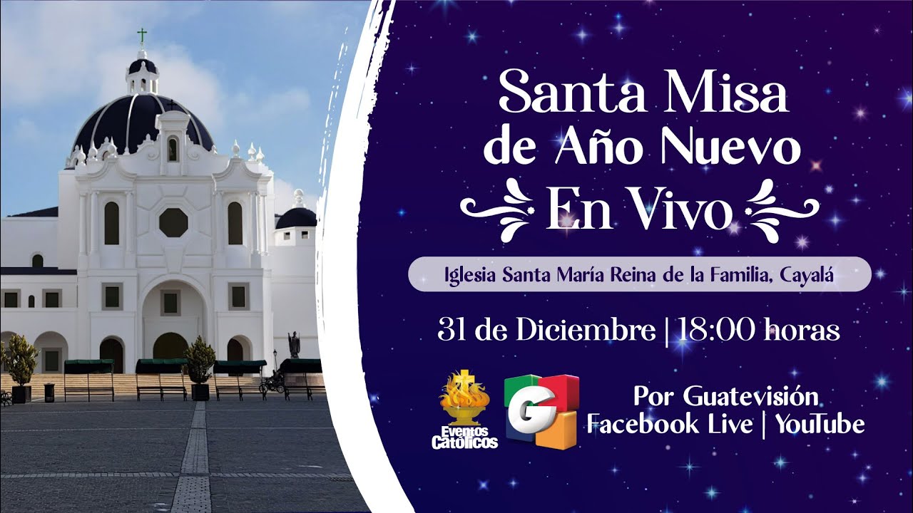 Santa Misa de Año Nuevo | Iglesia de Santa María Reina de la Familia