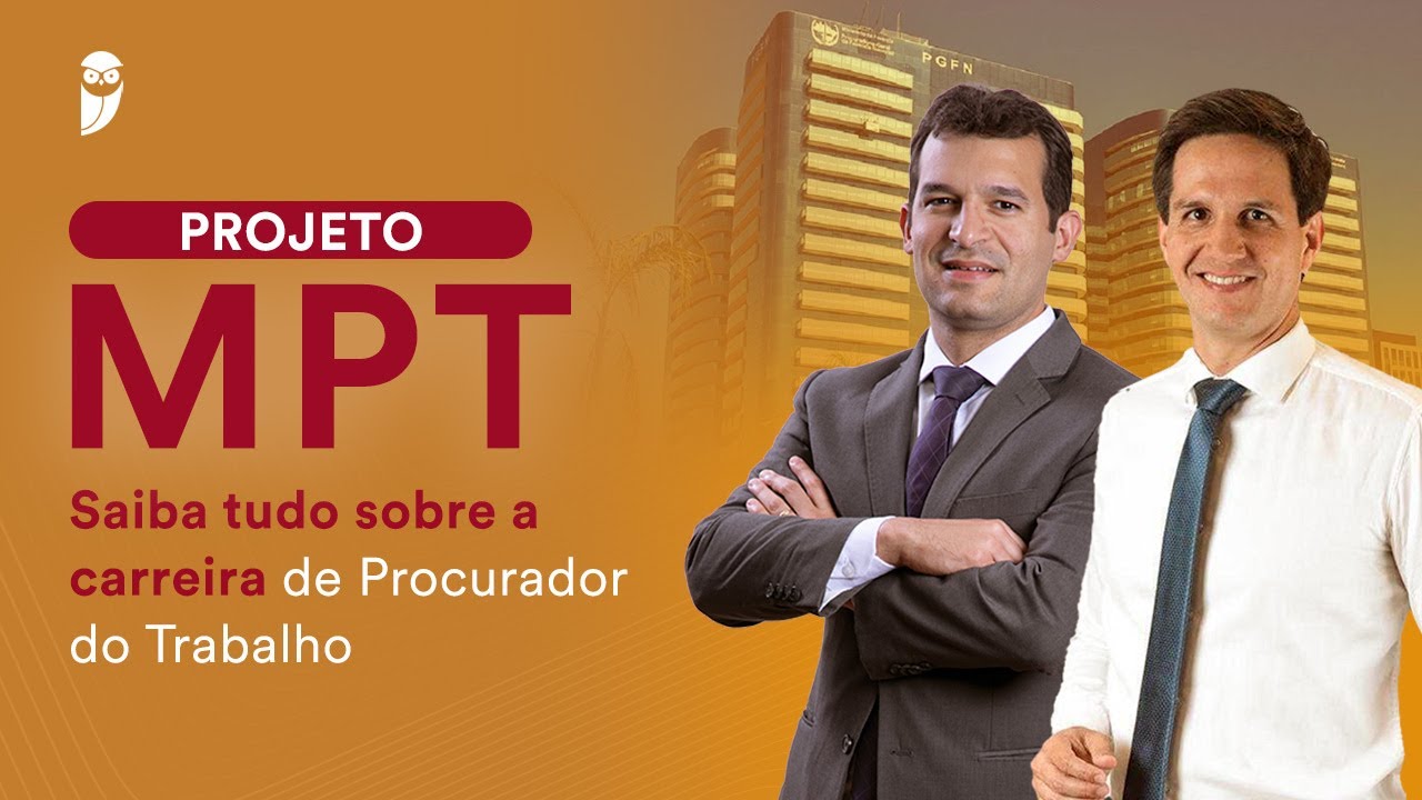 Projeto MPT: Saiba tudo sobre a carreira de Procurador do Trabalho