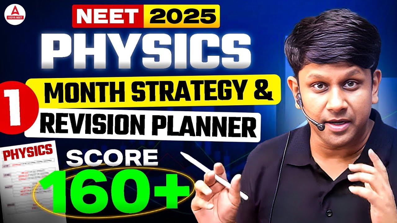 NEET 2025 Physics 1 Month Strategy & Revision Planner | Score 160+ 🔥 | GG Sir | Vidya NEET Adda247