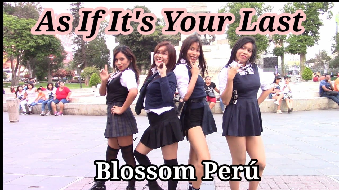 🇵🇪 [KPOP IN PUBLIC] BLACKPINK As If It´s Your Last' Dance Cover Blossom