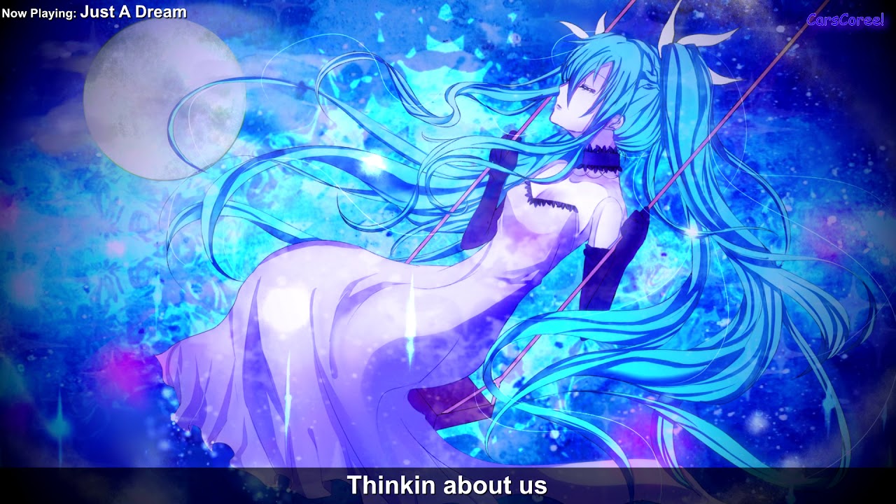 ▶ Nightcore ★ Just A Dream [ CarsCoree! ]