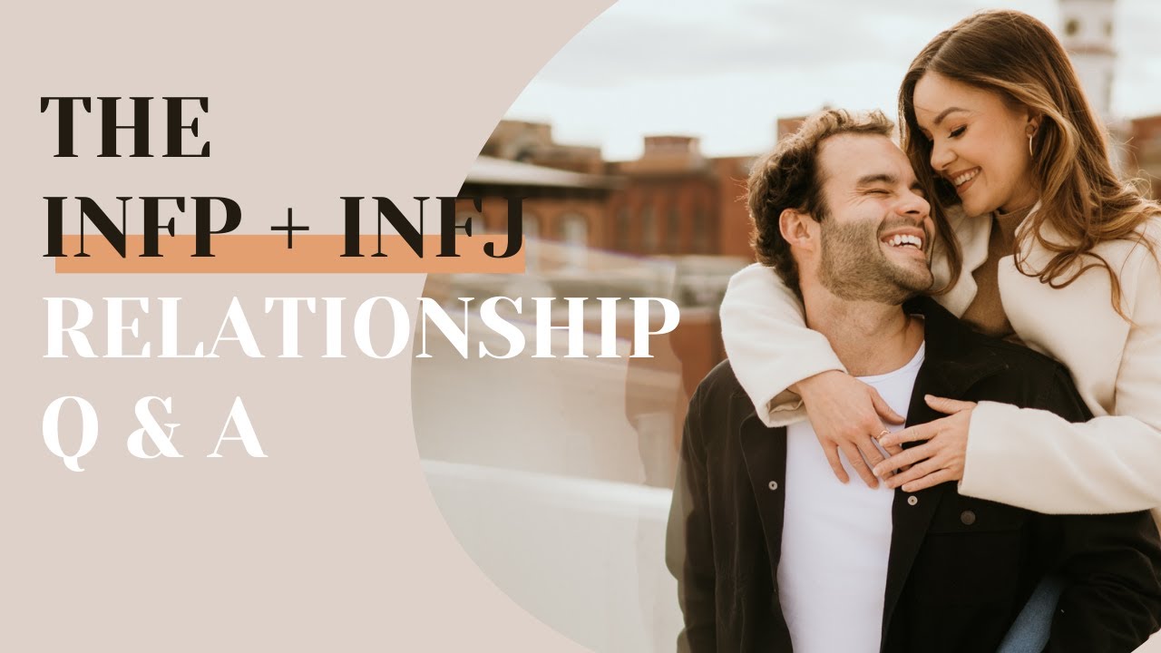 INFP + INFJ | Relationship Q&A