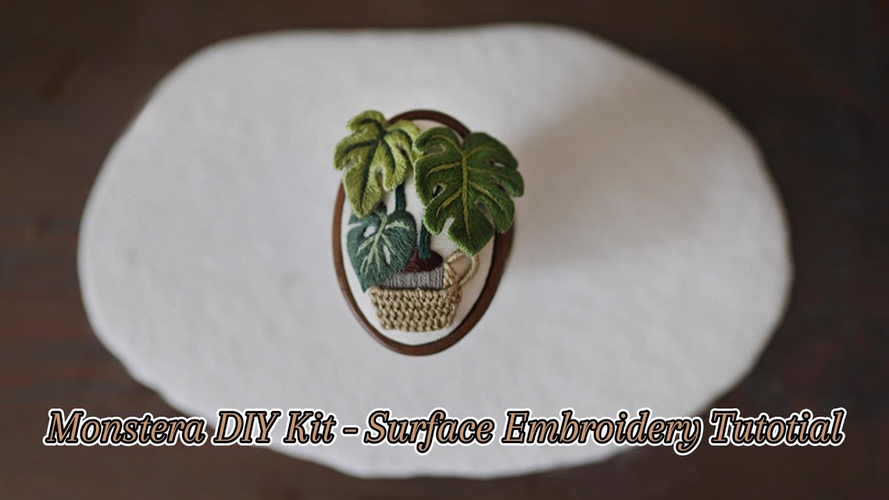 Monstera DIY Kit Tutorial - Part 1: Surface Embroidery