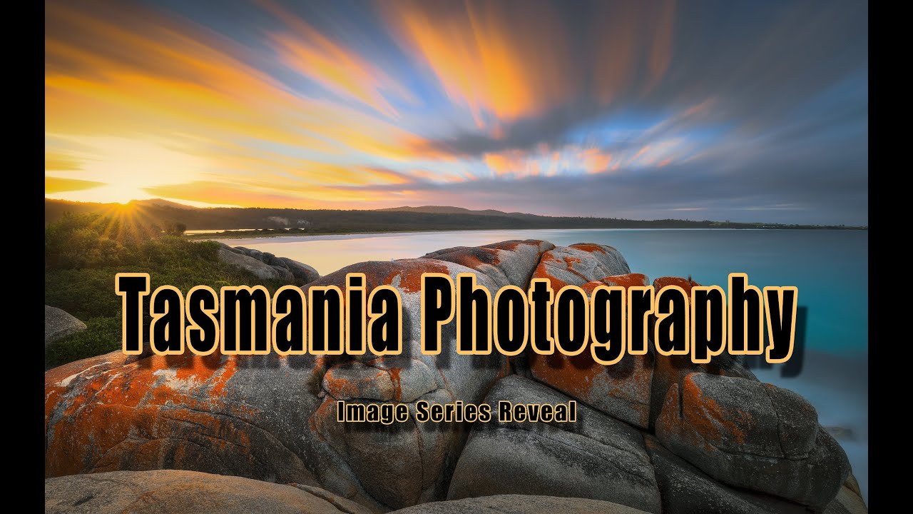 TASMANIA LANDSCAPE PHOTOGRAPHY - Image Series Reveal