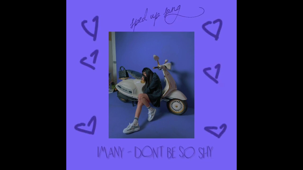 imany - don't be so shy [ sped up ]
