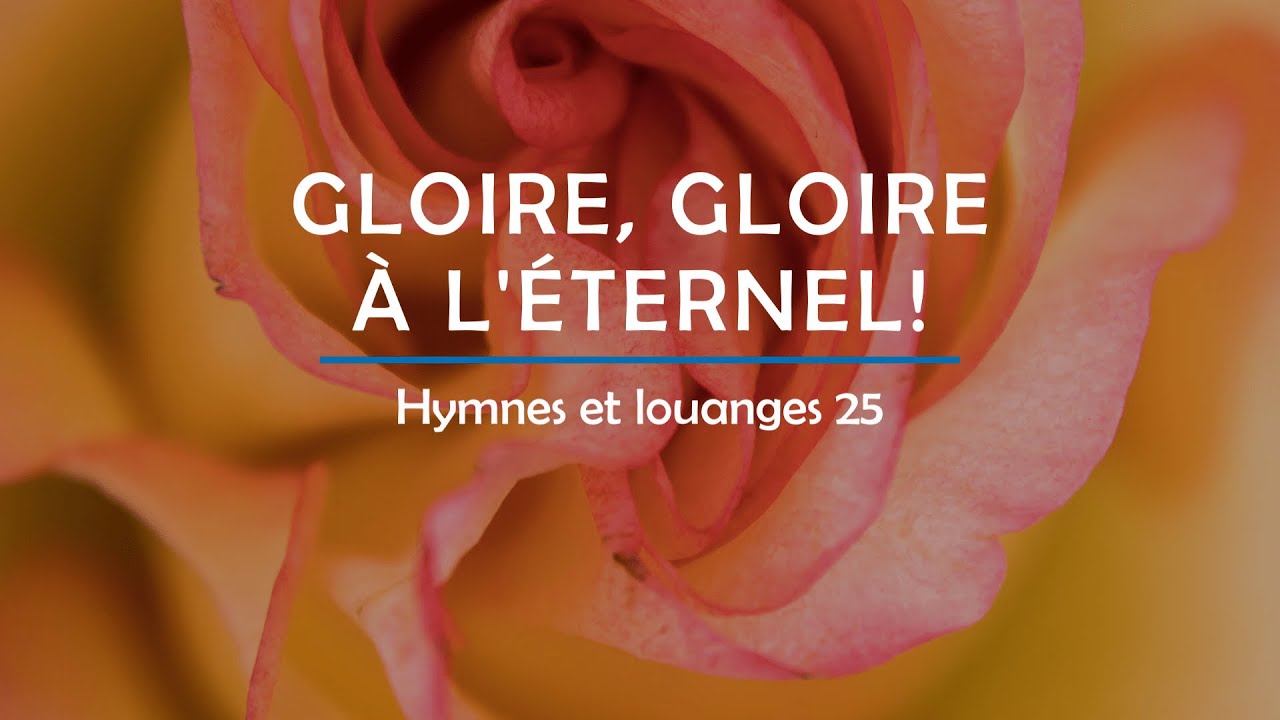 25 - Gloire, gloire à l'Éternel! (voix) | Hymnes et louanges | Audréanne Cloutier