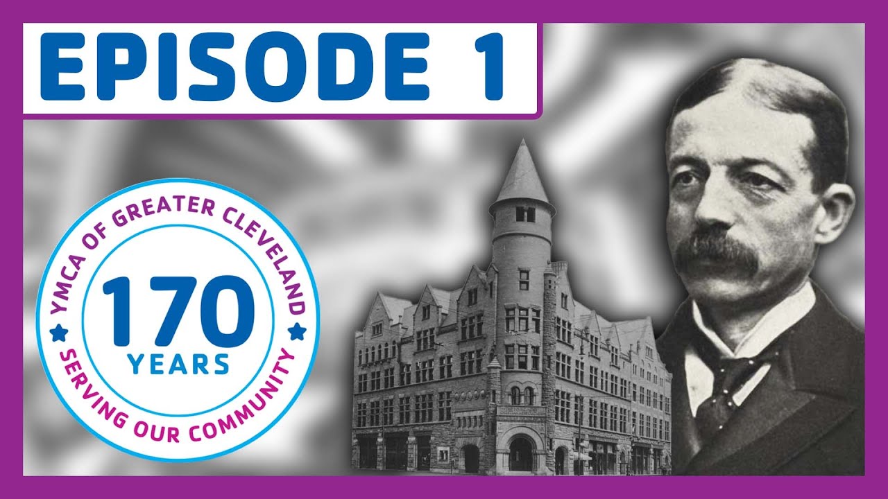 170th Anniversary History Series - Ep. 1┃YMCA of Greater Cleveland