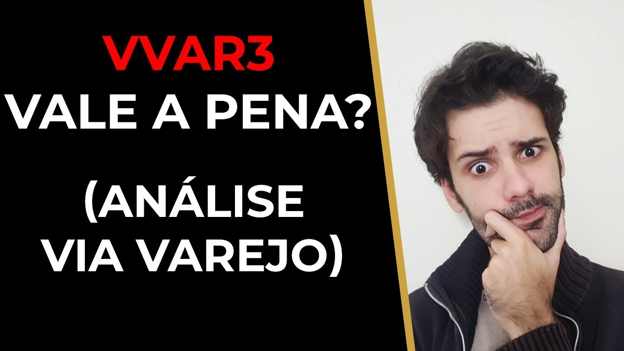 ANALISE VVAR3 - VALE A PENA?