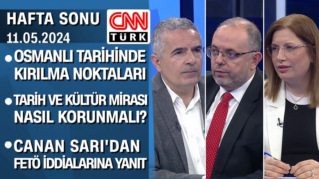 Erhan Afyoncu anlattı: Osmanlı'da kırılma noktaları |Canan Sarı'dan FETÖ yanıtı-HaftaSonu 11.05.2024