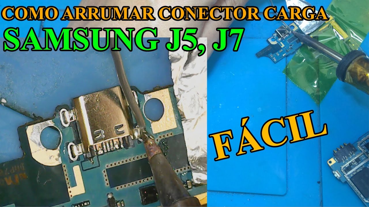 COMO TROCAR CONECTOR DE CARGA DO SAMSUNG galaxy J5, J7 - FACIL