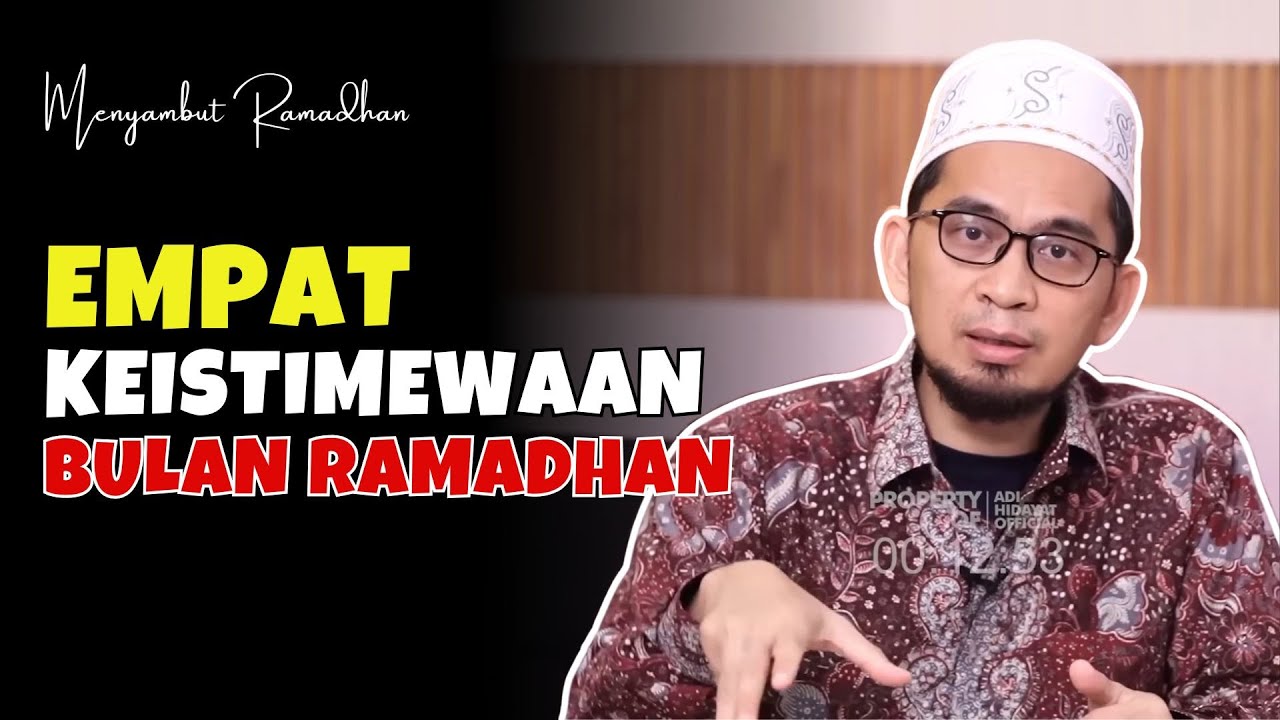 Empat Keistimewaan Ramadhan -Ustadz Adi Hidayat Ceramah Menyambut BulanSuci  Puasa Ramadhan
