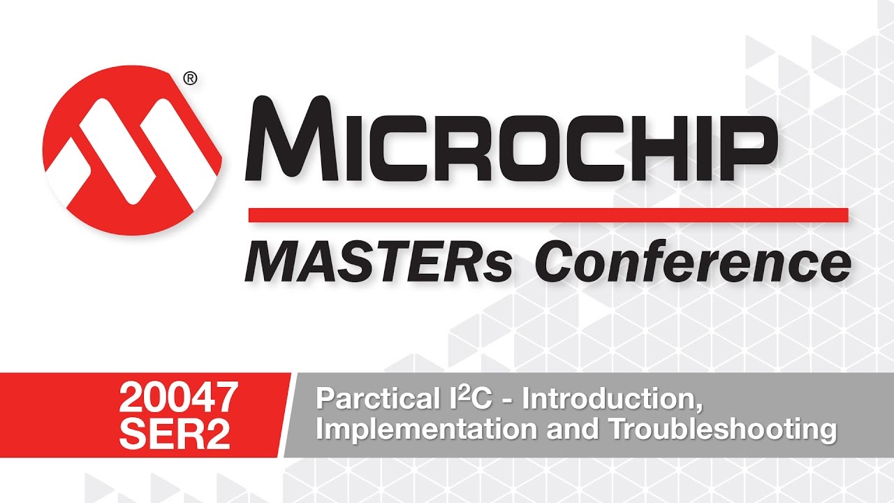 20047 SER2 - Practical I2C: Introduction, Implementation and Troubleshooting