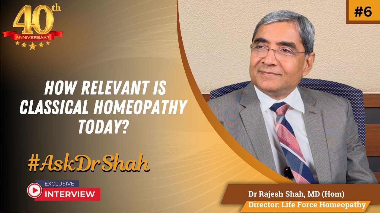 Is Classical Homeopathy Still Relevant Today? Dr. Rajesh Shah, MD | Homeopathy Insights #40Years Q6