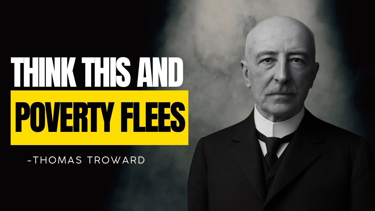 This Thought Bans Poverty From Entering Your Life | Thomas Troward