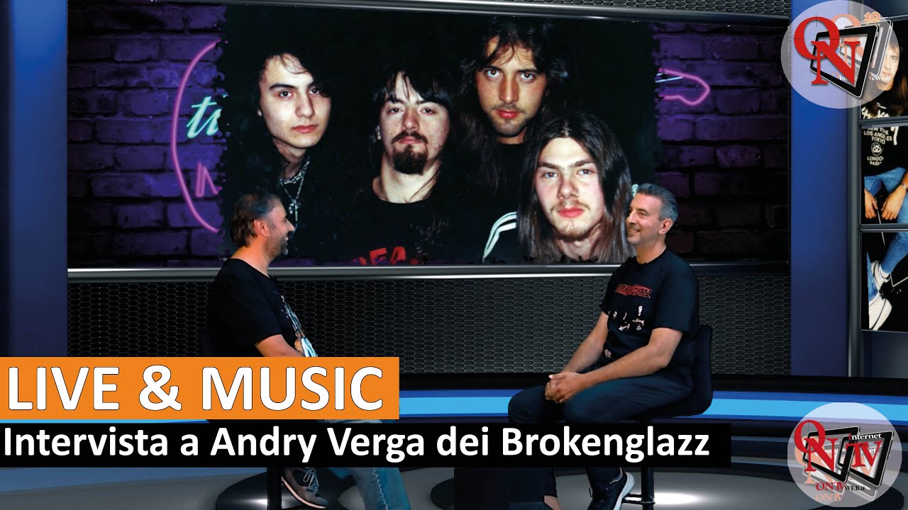 LIVE & MUSIC - Intervista a Andry Verga dei Brokenglazz