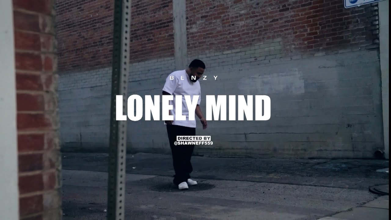 Benzy - Lonely Mind (Official Music Video) | Dir. @ShawnEff559