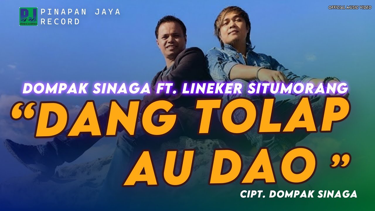 DOMPAK SINAGA Feat LINEKER SITUMORANG - DANG TOLAP AU DAO (Official Video)