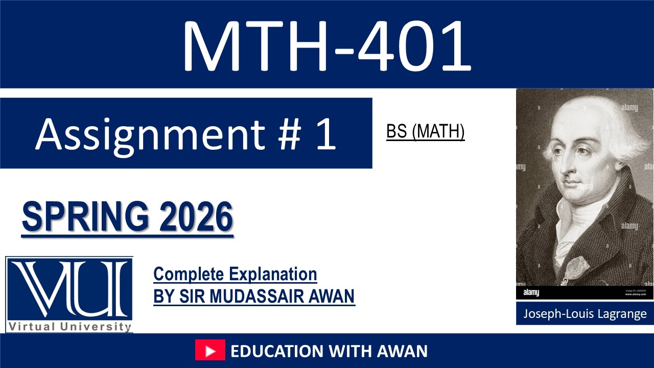 MTH 401 Assignment 01 Solution || Dr. Nimra Jamil | Spring 2026