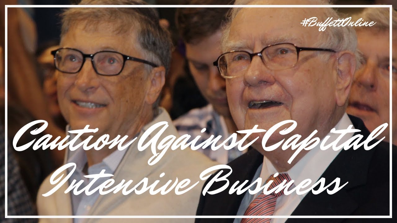 Caution Against Capital Intensive Business