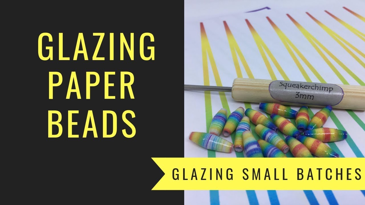 How to finish your paper beads - Glazing small batches