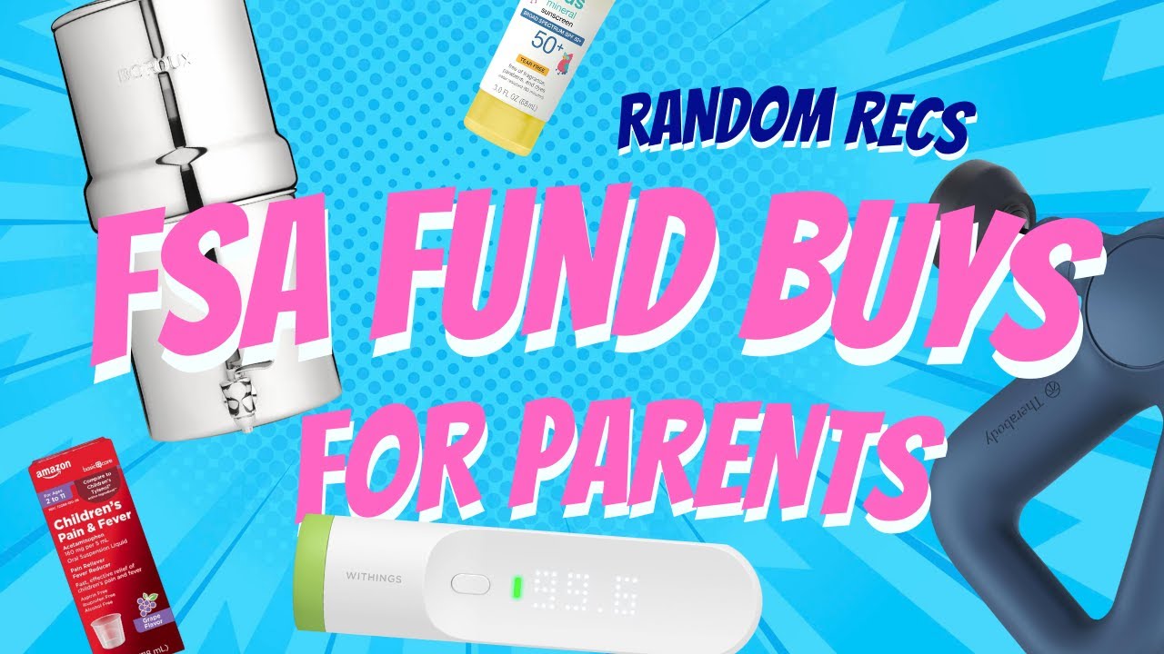 Best FSA-Eligible Items for Parents (Use Your FSA Before It Expires!)