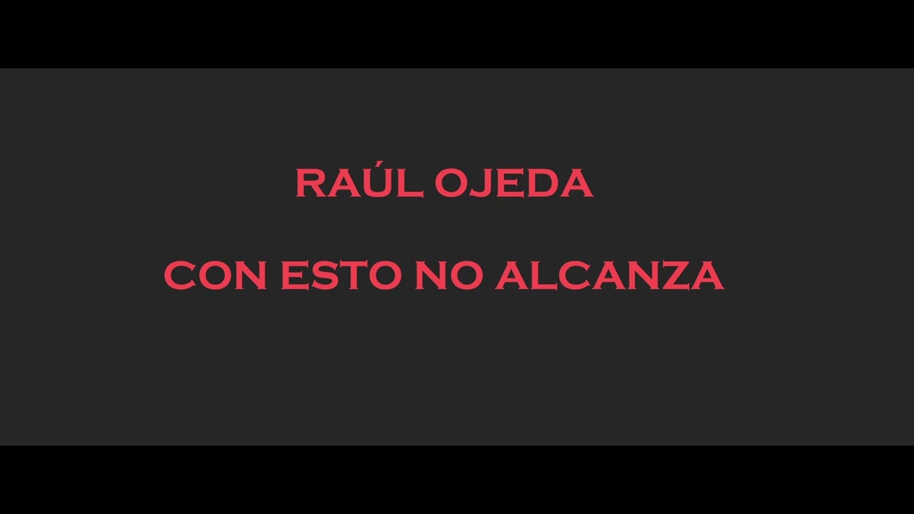 Raúl Ojeda - Con esto no alcanza - Defendiendo sus raíces