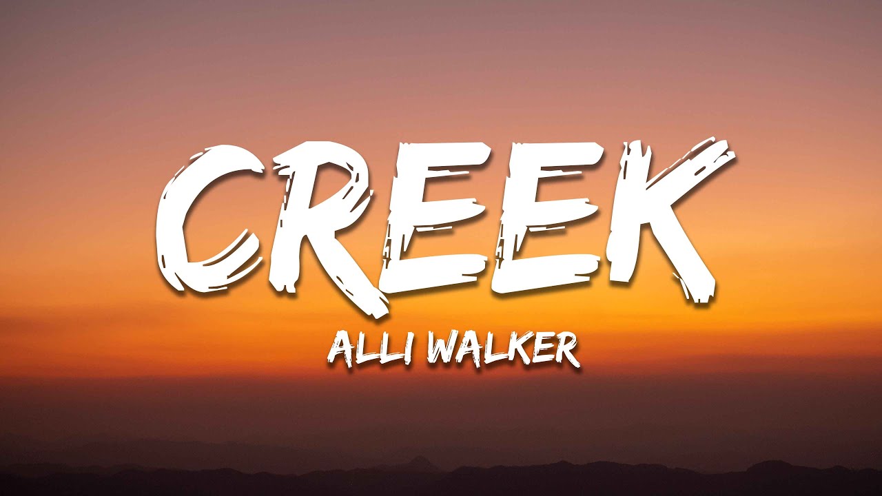 Alli Walker - Creek (Lyrics)