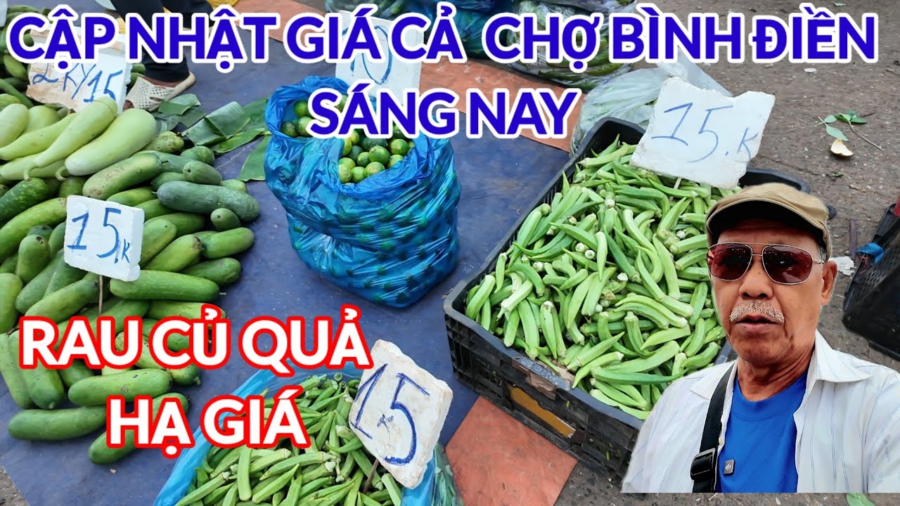 RAU CỦ QUẢ ĐẠI HẠ GI&Aacute; S&Aacute;NG NAY  Ở CHỢ B&Igrave;NH ĐIỀN 