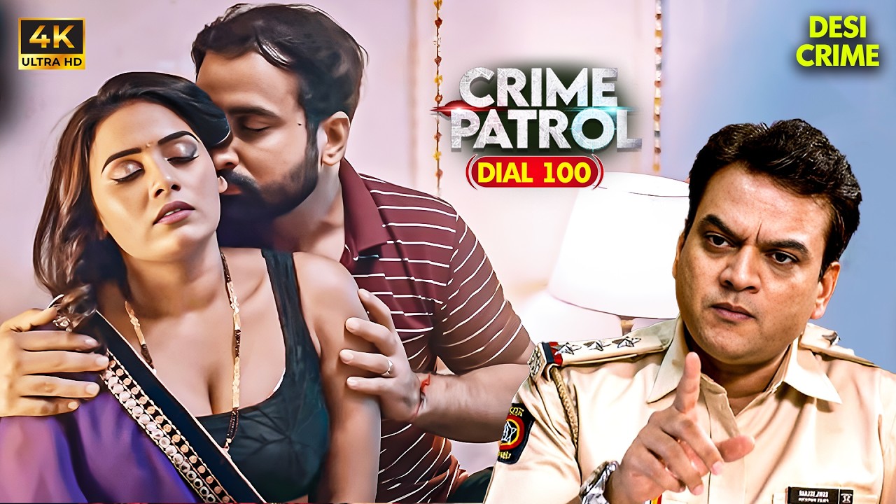 इस दो प्रेमियों ने की प्यार मैं सभी हदे पार | Best of Crime patrol | Full Episode | 4K