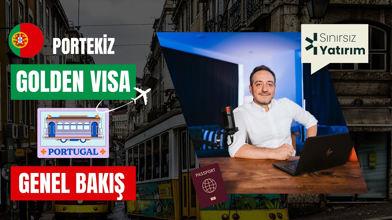 Portekiz Golden Visa Bütün Bilgiler - Bölüm 1 Portekiz Golden Visa Genel Bakış