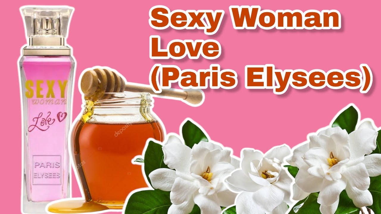 PERFUME SEXY WOMAN LOVE ( PARIS ELYSEES ) RESENHA