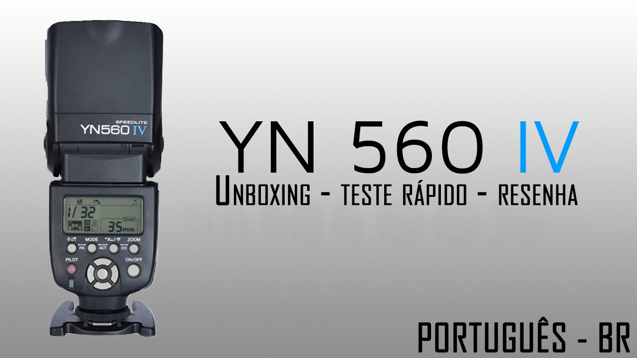 Flash Yongnuo YN560 - IV para Cânon, Nikon e outras marcas - Unboxing Teste Rápido e Resenha