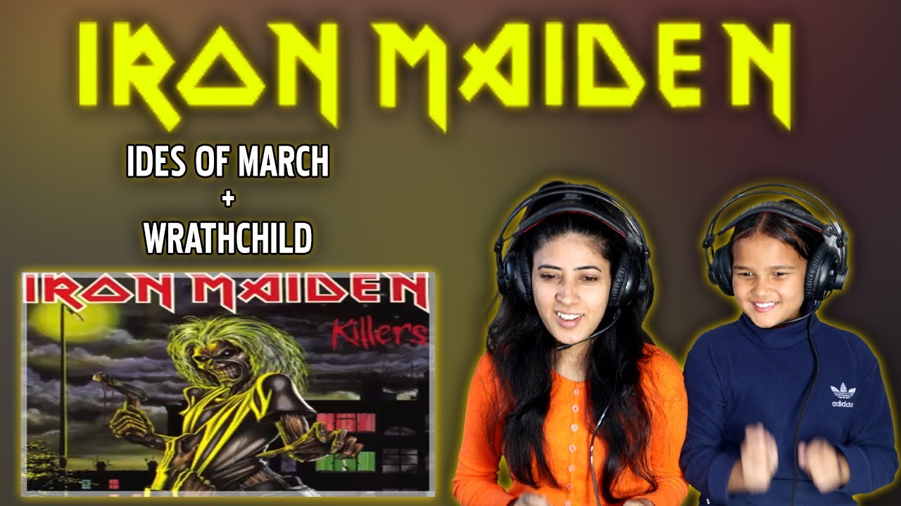 MY SISTER REACTS TO IRON MAIDEN FOR THE FIRST TIME | IDES OF MARCH & WRATHCHILD REACTION