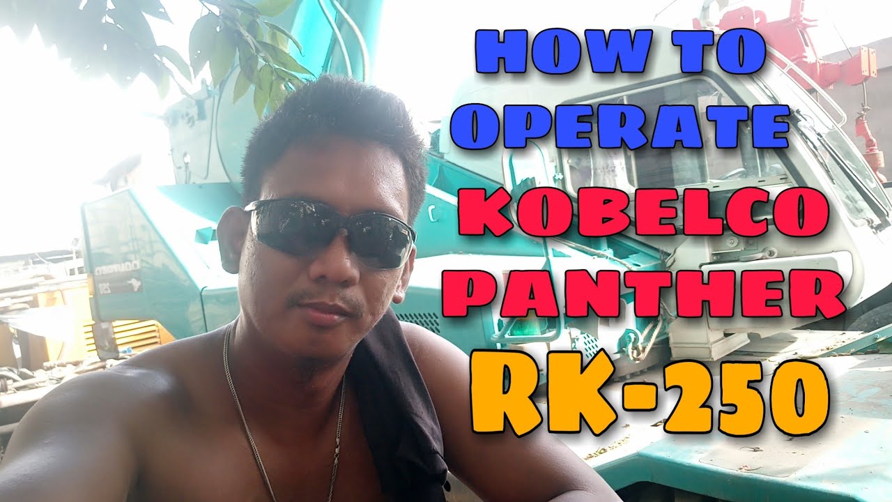 HOW TO OPERATE MOBILE CRANE KOBELCO PANTHER 250