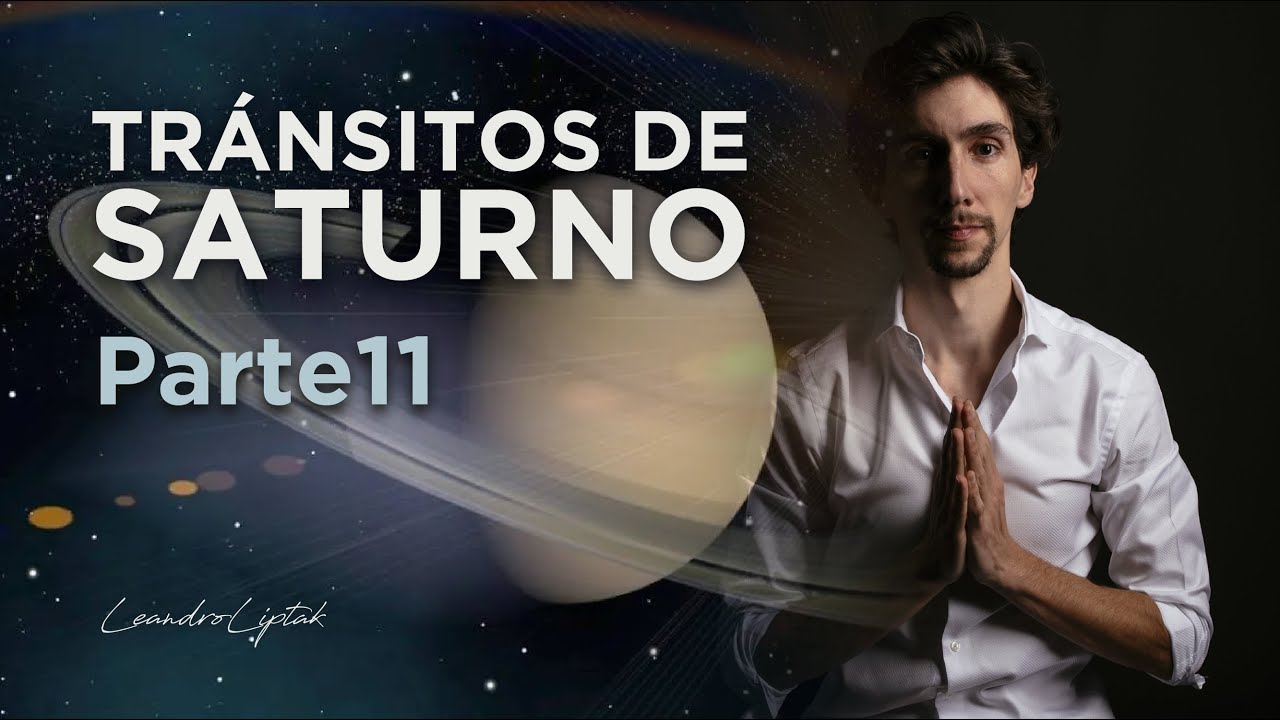 Tránsitos de Saturno por las casas | Tránsitos de Saturno - Parte 11