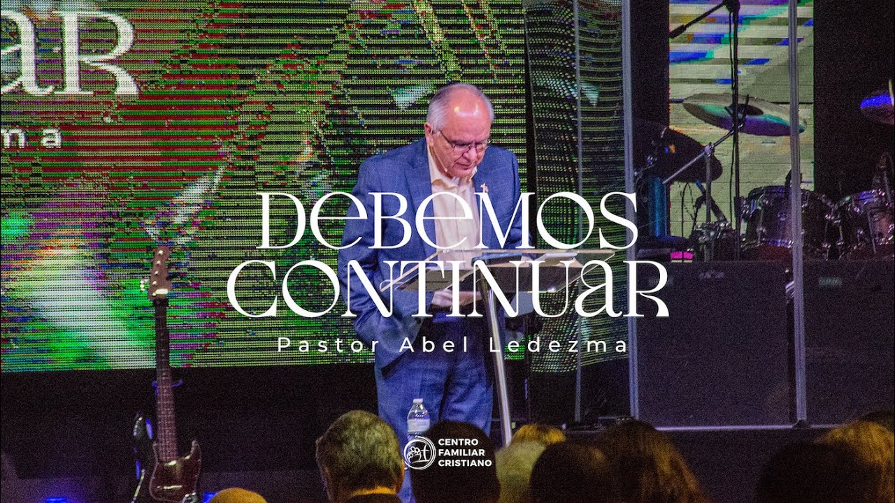 Debemos continuar | Pastor Abel Ledezma