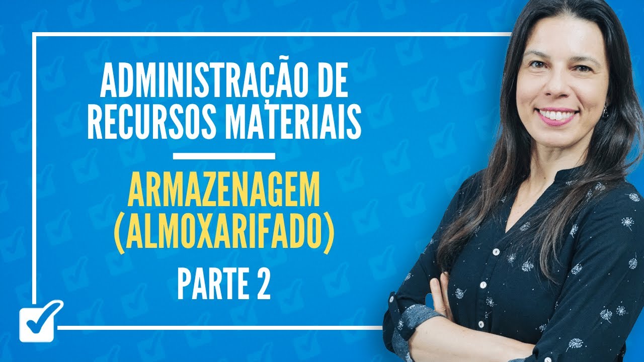 04.03. Armazenagem (Almoxarifado) Parte 2 (Administração de Recursos Materiais) Prof.ª Izabel Ataíde