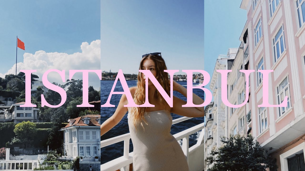 summer trip to Istanbul