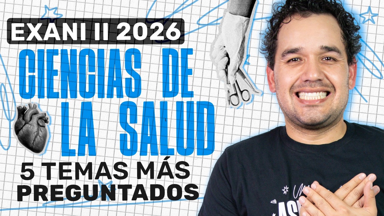 EXANI II 2026: Los 5 Temas 