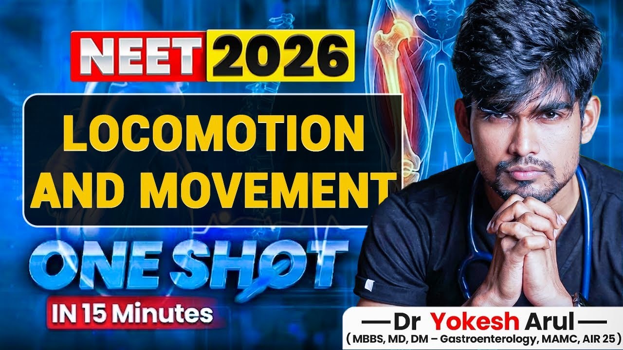 Locomotion and Movement in 15 minutes 🔥 | Neet 2026 One Shot | Dr Yokesh Arul 