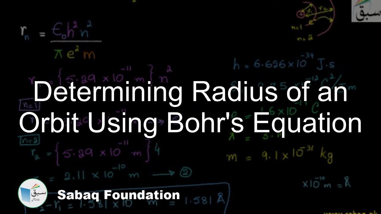 Determining Radius of an Orbit Using Bohr's Equation, Chemistry Lecture | Sabaq.pk