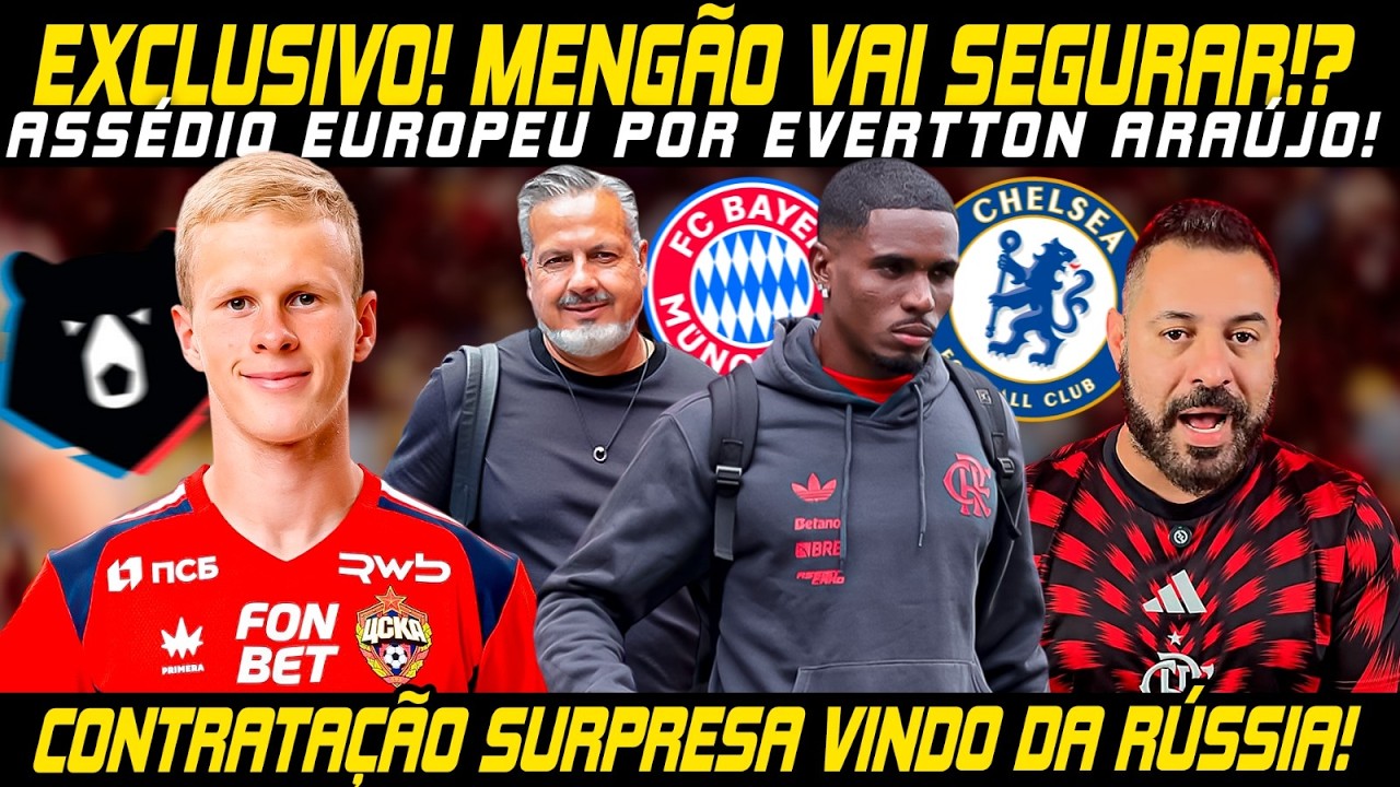 🚨VALORIZADO! EVERTTON ARAÚJO É ASSEDIADO POR GIGANTES EUROPEUS!🚨CONTRATAÇÃO SURPRESA NO MENGÃO!🚨