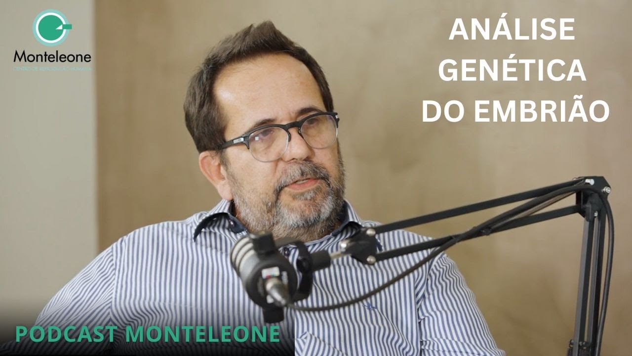 Podcast Monteleone - Análise Genética do Embrião
