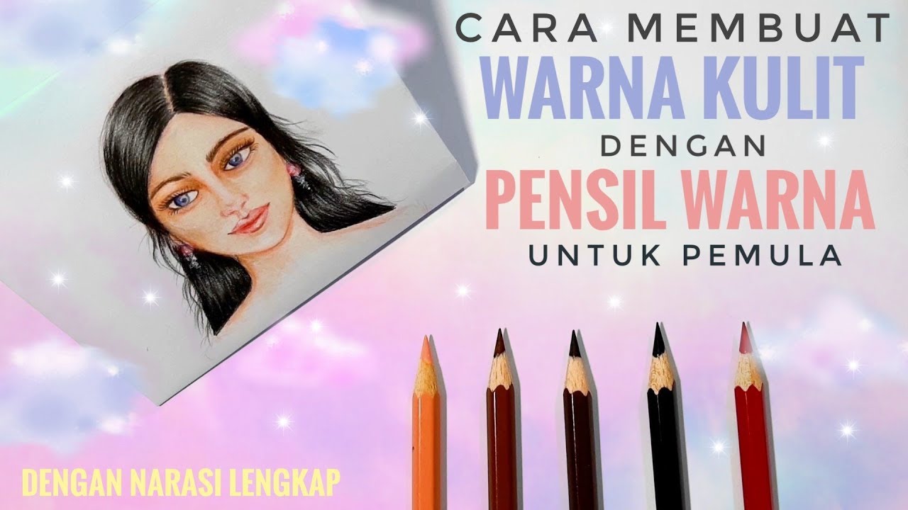 Cara Membuat Warna Kulit Dengan Pensil Warna Untuk Pemula