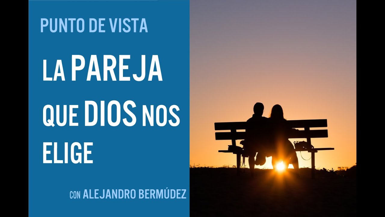 La pareja que Dios nos elige
