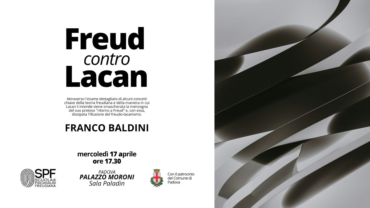 Freud contro Lacan - Padova, 17 aprile 2024 |  Franco Baldini