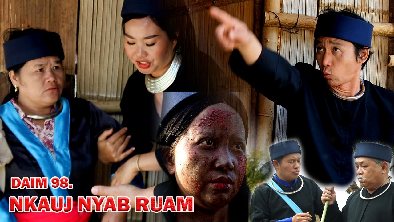 NKAUJ NYAB RUAM 98 (หนัง-ซีรีสม้ง) Hmong Movie